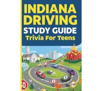 Indiana Driving Study Guide Trivia For Teens: Ready To Pass Your Driver's Test On The First Try?
