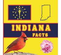 Indiana Facts: Interesting Facts About Indiana (50 States Fact Books)
