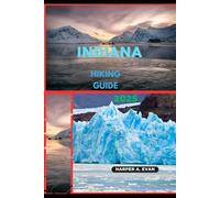 INDIANA HIKING GUIDE 2025: 6 (Wanderlust Diaries 2025)