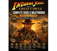 Indiana Jones and the Great Circle Complete Guide & Walkthrough (Updated 2026 Edition) Main Story, Puzzle Solutions, Safe Codes, Relics, Mysteries, ... Ending, DLC Content, and Full Completion