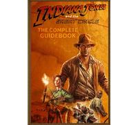 Indiana Jones and the Great Circle: The Complete Guidebook, Walkthrough, Tips, and Secrets Colorful Pages