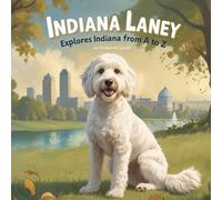 Indiana Laney Explores Indiana from A to Z