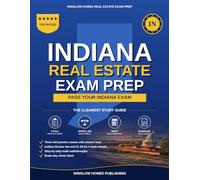Indiana Real Estate Exam Prep: The Simple Step-by-Step Study Guide to Pass Your Indiana Broker License Exam on the First Try With Practice Tests, Math ... Easy (Winslow Homes Real Estate Exam Prep)