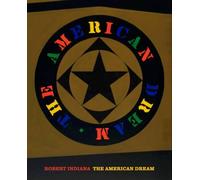 Indiana, Robert - Robert Indiana: The American Dream