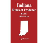 Indiana Rules of Evidence (2026 Edition)