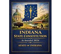 Indiana State Constitution: As Amended 2024