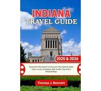 Indiana Travel Guide 2025 & 2026: Essential Information to Discover the Hoosier State Like a Local, Complete with Insider Tips and a Detailed Map (See It Local, Map It Right)