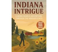 Indiana Word Search: A Puzzle Book about Indiana’s Farms, Cities, History and More