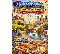 Indiana Word Search Puzzle and Learn: 64 Word Search Puzzles Celebrating the Hoosier State with Facts, Definitions, and Answer Key (Ultimate States Word Search and Learn Collection)