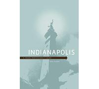 Indianapolis: A Young Professional's Guide