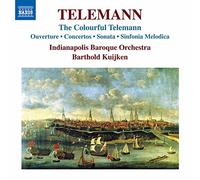 Indianapolis Baroque/Kuijken - Georg Philipp Telemann: The Colourful Telemann - Ouverture, Concertos, Sonata, Sinfonica Melodica