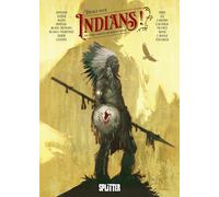 Indians!: Der dunkle Schatten des weißen Mannes