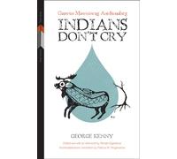 Indians Don't Cry: Gaawiin Mawisiiwag Anishinaabeg: 2 (First Voices, First Texts)