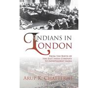 Indians in London: From the Birth of the East India Company to Independent India