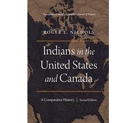 Indians in the United States and Canada: A Comparative History, Second Edition