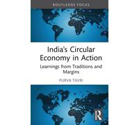 India's Circular Economy in Action : Learnings from Traditions and Margins