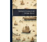 India's Claim for Home Rule