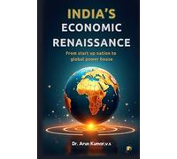 India's Economic Renaissance: From Start Up Nation To Global Power House