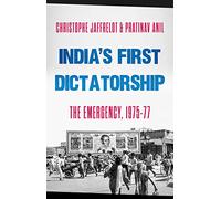 India's First Dictatorship: The Emergency, 1975-1977