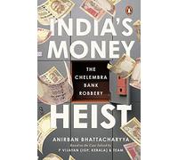 India's Money Heist: The Chelembra Bank Robbery