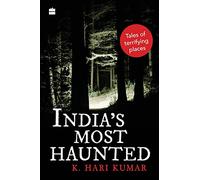 India's Most Haunted: Tales of Terrifying Places