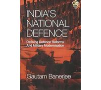 India's National Defence: Defining Defence Reforms and Military Modernisation