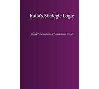 India's Strategic Logic: Choice Preservation in a Transactional World