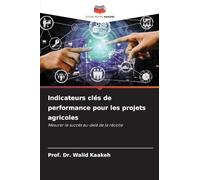 Indicateurs clés de performance pour les projets agricoles: Mesurer le succès au-delà de la récolte