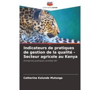 Indicateurs de pratiques de gestion de la qualité - Secteur agricole au Kenya: Entreprises publiques certifiées ISO