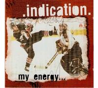 Indication - My Energy Is My Dedication