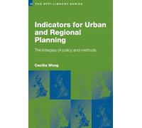 Indicators for Urban and Regional Planning: The Interplay of Policy and Methods (RTPI Library Series)