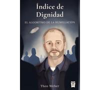 Índice de Dignidad: El Algoritmo de la Humillación