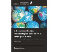 Índice de resiliencia socioecológica basado en el censo para Kenia: Cálculo y cartografía de un índice de resiliencia para el censo de 2009 en Kenia