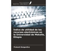 Índice de utilidad de los recursos electrónicos en la Universidad de Mekelle, Etiopía
