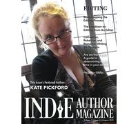 Indie Author Magazine: Featuring Kate Pickford: Issue #4, August 2021 - Focus on Editing: Authors Guide To Developmental Editing, Copyediting, and ... Right Book Editor, Self-editing Strategies
