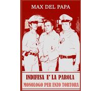 INDIFESA E' LA PAROLA - Monologo per EnzoTortora