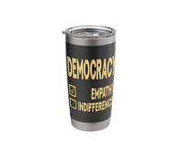Indifference Empathy Democracy Stainless Steel Insulated Tumbler