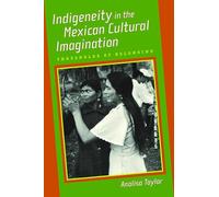 Indigeneity in the Mexican Cultural Imagination: Thresholds of Belonging