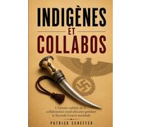 Indigènes et Collabos: L’histoire oubliée de la collaboration nord-africaine pendant la Seconde Guerre mondiale
