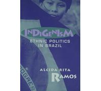 Indigenism: Ethnic Politics in Brazil (New Directions in Anthropological Writing)