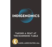 Indigenomics: Taking a Seat at the Economic Table