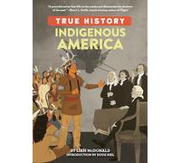 Indigenous America (True History)