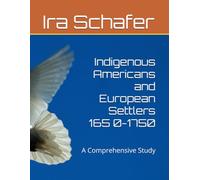 Indigenous Americans and European Settlers 165 0-1750: A Comprehensive Study