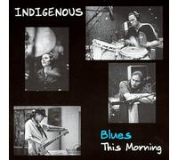 Indigenous - Blues This Morning