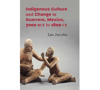 Indigenous Culture and Change in Guerrero, Mexico, 7000 BCE to 1600 CE (Path to Open)