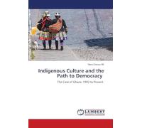 Indigenous Culture and the Path to Democracy: The Case of Ghana, 1992 to Present