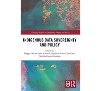 Indigenous Data Sovereignty and Policy (Routledge Studies in Indigenous Peoples and Policy)