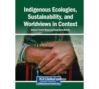 Indigenous Ecologies, Sustainability, and Worldviews in Context