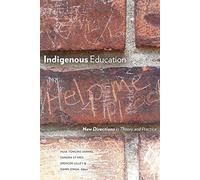 Indigenous Education: New Directions in Theory and Practice