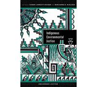 Indigenous Environmental Justice (Indigenous Justice)
